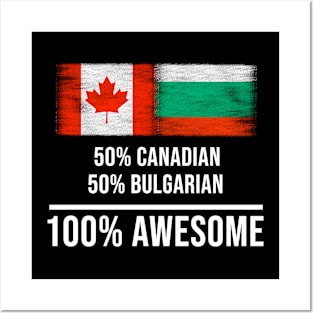 50% Canadian 50% Bulgarian 100% Awesome - Gift for Bulgarian Heritage From Bulgaria Posters and Art